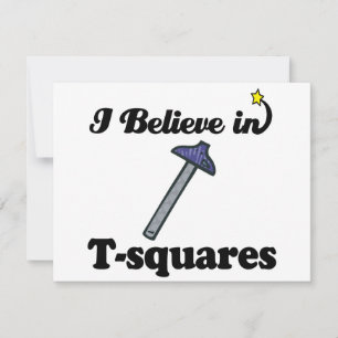 i believe in t-squares