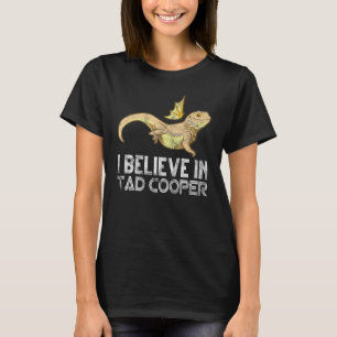 I Believe In Tad Cooper Tad Cooper Fan T-Shirt
