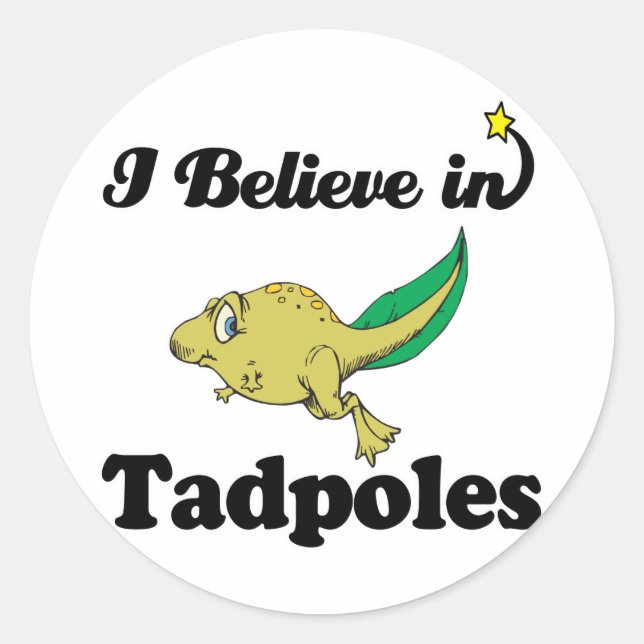 i believe in tadpoles classic round sticker (Front)