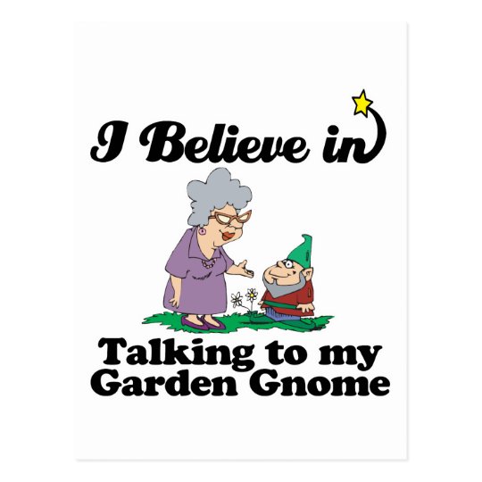 i believe in talking to garden gnome postcard