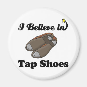 i believe in tap shoes magnet