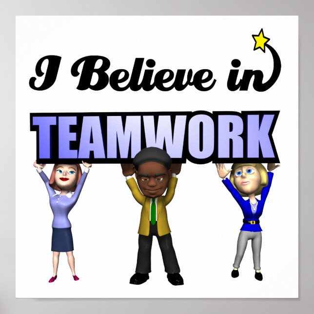 i believe in teamwork poster (Front)