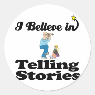 i believe in telling stories classic round sticker