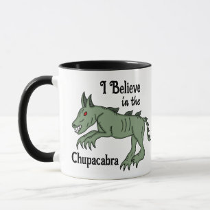 I Believe in the Chupacabra Mug