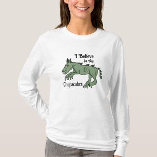 I Believe in the Chupacabra  T-Shirt