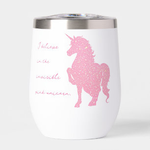 I believe in the invisible pink unicorn.