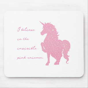 I believe in the invisible pink unicorn. mouse mat