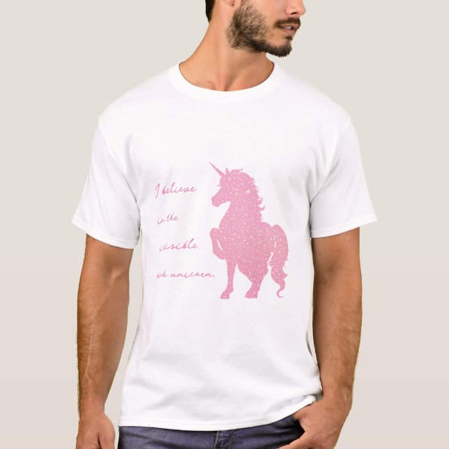I believe in the invisible pink unicorn. T-Shirt (Front)