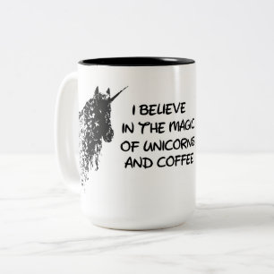 I believe in the magic of unicorns and coffee mug