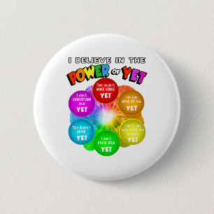 I Believe In The Power Of Yet Back To School Growt 6 Cm Round Badge