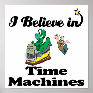 i believe in time machines poster