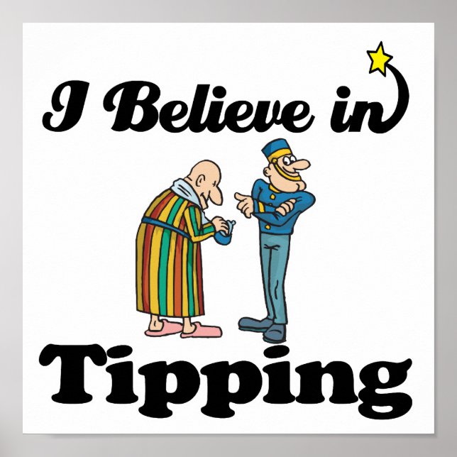 i believe in tipping poster (Front)