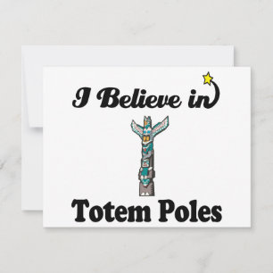 i believe in totem poles