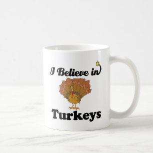 i believe in turkeys coffee mug