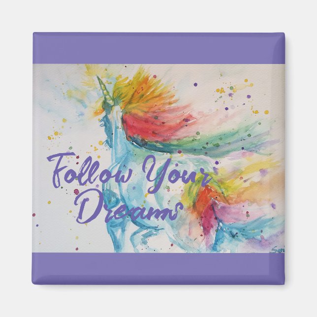 I Believe In Unicorns Rainbow Follow Your Dreams Magnet (Front)