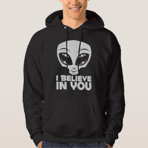 I Believe In You Alien In White Hoodie