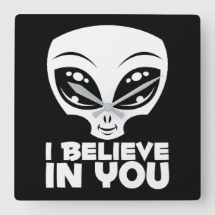 I Believe In You Alien In White Square Wall Clock