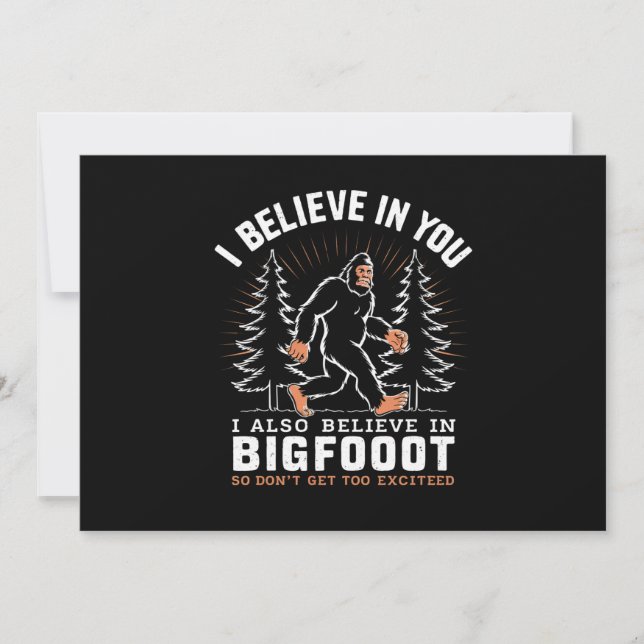I Believe In You But I Also Believe In Bigfoot Invitation (Front)