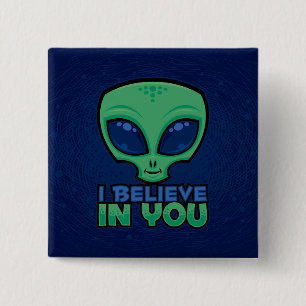 I Believe In You Friendly Cartoon Alien 15 Cm Square Badge