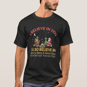 I Believe In You Funny Bigfoot Aliens Santa Claus  T-Shirt