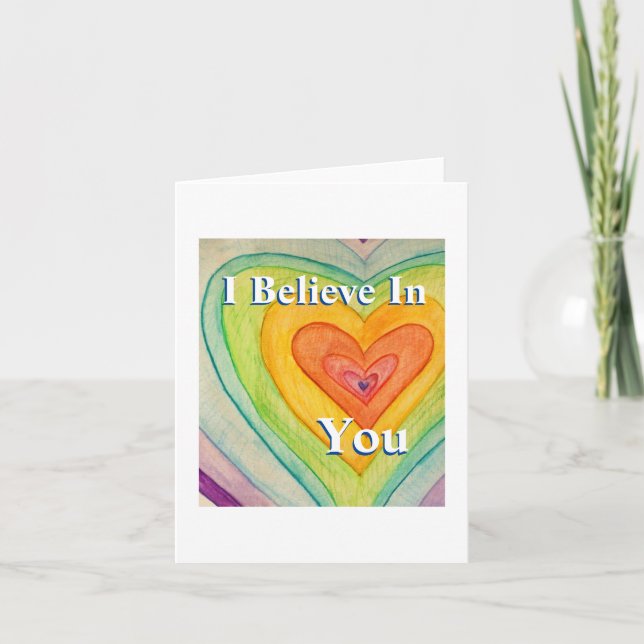 I Believe In You Heart Greeting Card (Front)