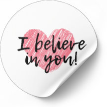 I believe in you, love, heart round sticker