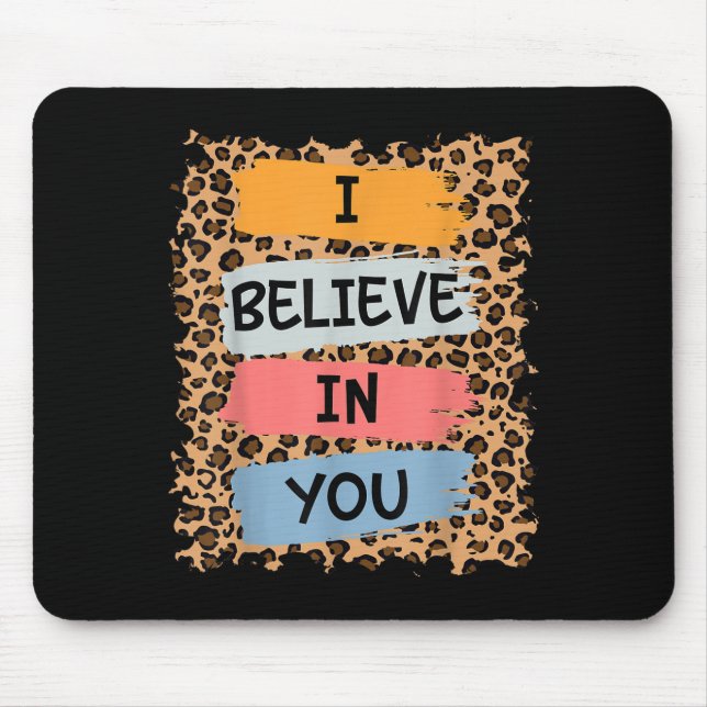 I Believe In You Retro Motivational Testing Day Te Mouse Mat (Front)