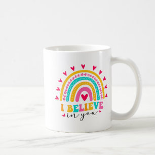 I Believe In You Teachers Test Day Idea  Coffee Mug