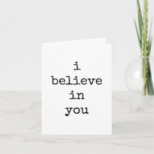 I Believe in You, Text, Minimalist Card