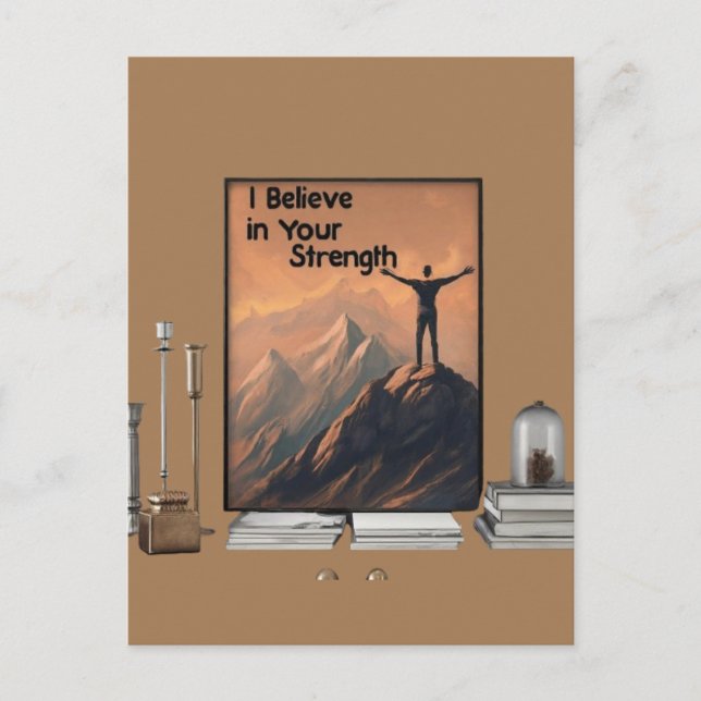 "I believe in your Strength" Postcard (Front)