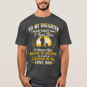 I Believe My Daughter For Men And Father Day T-Shirt