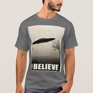 I Believe s T-Shirt