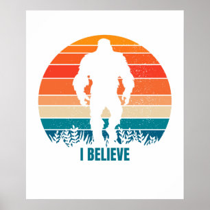 I Believe Sasquatch Bigfoot Print and Poster