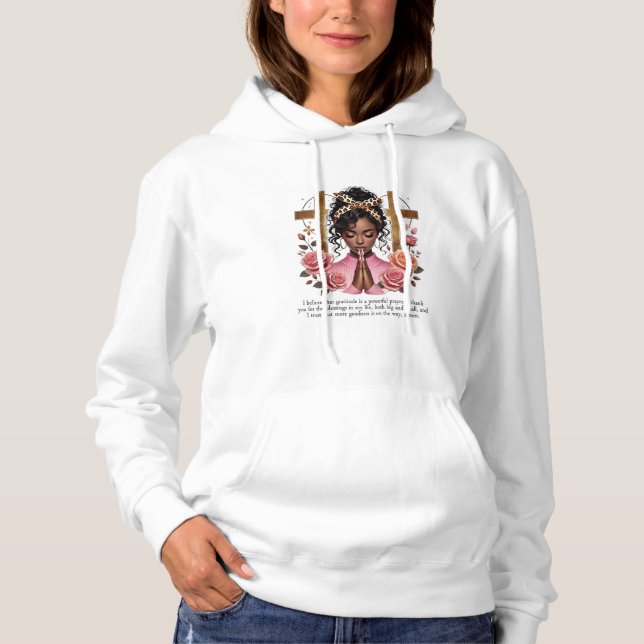 I believe that gratitude is a powerful hoodie (Front)