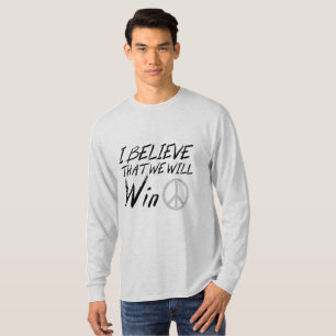 I Believe that we will win Mada MLKday T-Shirt