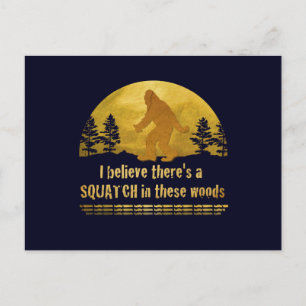 I believe there's a SQUATCH in these woods Postcard