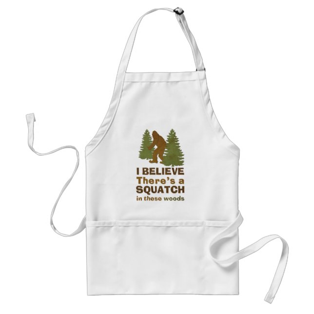 I believe there's a SQUATCH in these woods Standard Apron (Front)