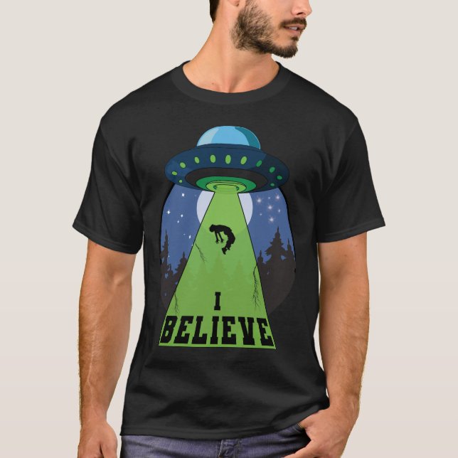 i Believe UFO Flying Saucers Alien Ufologist Funny T-Shirt (Front)