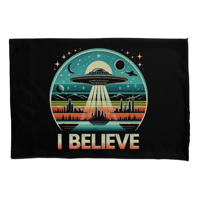 I believe - UFO Pillowcase (Front)