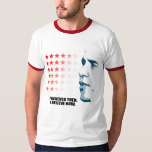 I BELIEVED THEN. I BELIEVE NOW. T-Shirt