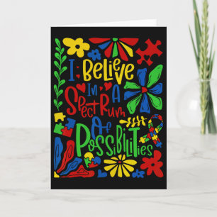 I Belive In A Spectrum Of Possibilities Autism Card