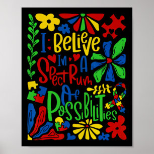 I Belive In A Spectrum Of Possibilities Autism  Poster