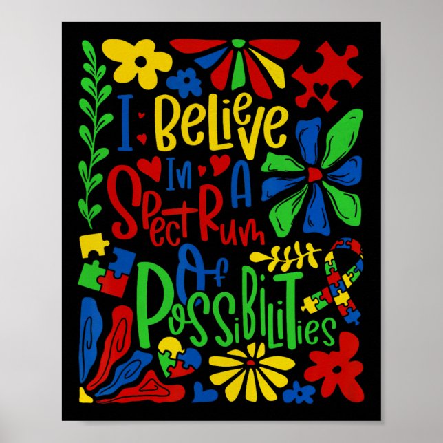 I Belive In A Spectrum Of Possibilities Autism  Poster (Front)