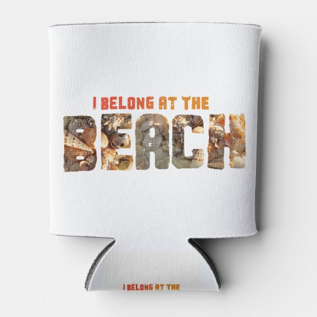 I Belong at the Beach Shell Shirt Can Cooler (Front)