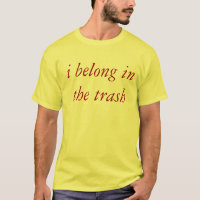 i belong in the trash