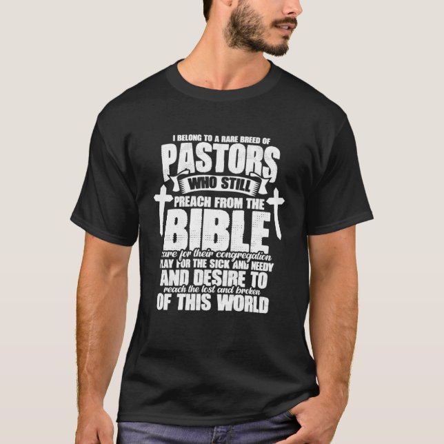 I Belong To A Rare Breed Of Pastors Who Still Prea T-Shirt (Front)