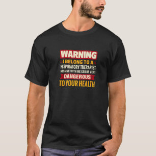 I Belong To A Respiratory Therapist Wife Girlfrien T-Shirt