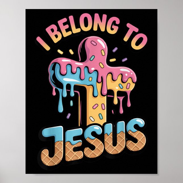 I Belong To Jesus Kids Christian Ice Cream Drip Bo Poster (Front)