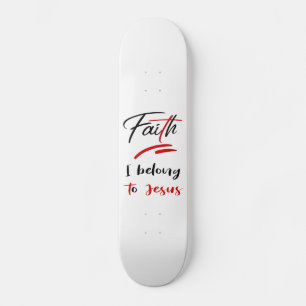 I Belong To Jesus Skateboard