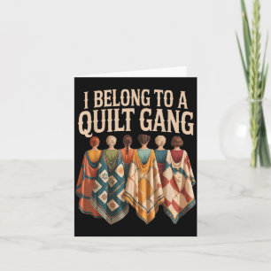 I Belong to Quilt Gang Funny Quilting Lover Design Card